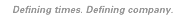 Defining times. Defining company.