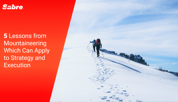 5 Lessons from Mountaineering Which Can Apply to Strategy and Execution